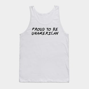 Proud To Be Unamerican Tank Top